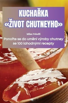 portada KuchaŘka Zivot Chutneyho