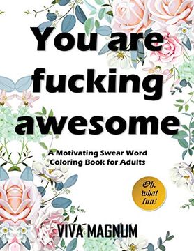 portada You are Fucking Awesome: A Motivating Swear Word Coloring Book for Adults (en Inglés)