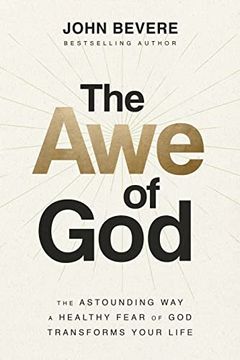 portada The awe of God: The Astounding way a Healthy Fear of god Transforms Your Life (en Inglés)