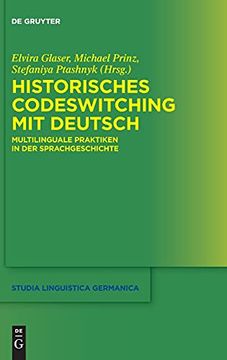 portada Historisches Codeswitching mit Deutsch Multilinguale Praktiken in der Sprachgeschichte (en Alemán)