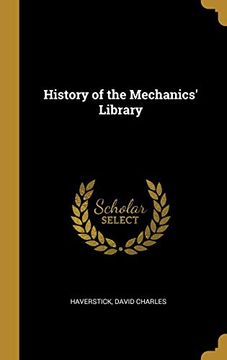 portada History of the Mechanics' Library (en Inglés)