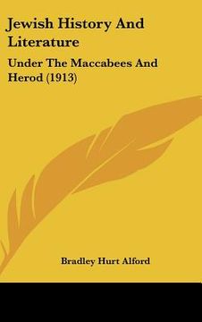 portada jewish history and literature: under the maccabees and herod (1913)