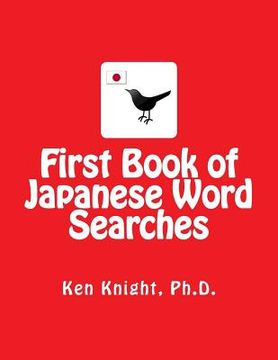 portada First Book of Japanese Word Searches: Over 300 Words in 10 Categories (in Japonés)