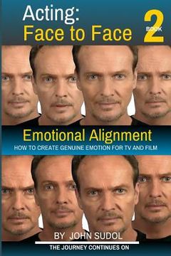 portada Acting Face to Face 2: How to Create Genuine Emotion For TV and Film (in English)