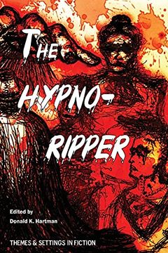 portada The Hypno-Ripper: Or, Jack the Hypnotically Controlled Ripper; Containing two Victorian era Tales Dealing With Jack the Ripper and Hypnotism: 2 (Hypnotism in Victorian and Edwardian era Fiction) (en Inglés)