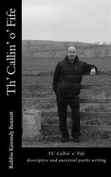 portada Th' Callin' o' Fife: descriptive and ancestral poetic writing (en Inglés)