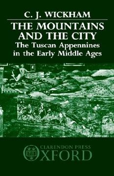 portada the mountains and the city: the tuscan appennines in the early middle ages