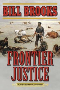 portada Frontier Justice: A John Henry Cole Western