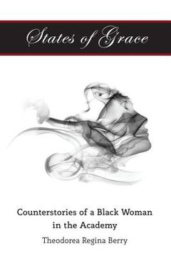 portada States of Grace: Counterstories of a Black Woman in the Academy (in English)