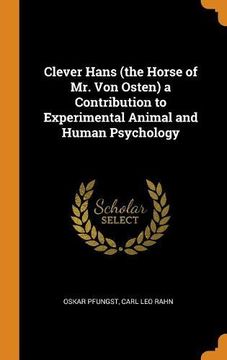 portada Clever Hans (The Horse of mr. Von Osten) a Contribution to Experimental Animal and Human Psychology 