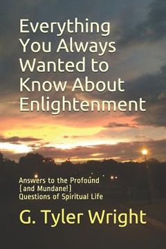 portada Everything You Always Wanted to Know About Enlightenment: Answers to the Profound (and Mundane!) Questions of Spiritual Life (in English)