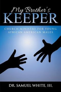 portada My Brother's Keeper: Church Ministry for Young African American Males