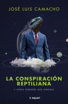 portada La Conspiración Reptiliana y Otras Verdades que Ignoras