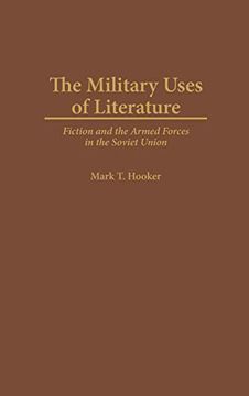 portada The Military Uses of Literature: Fiction and the Armed Forces in the Soviet Union (in English)