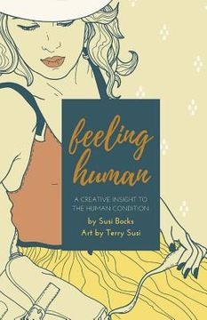 portada Feeling Human: A Creative Insight to the Human Condition (en Inglés)