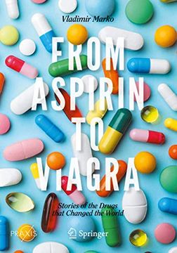 portada From Aspirin to Viagra: Stories of the Drugs That Changed the World (Springer Praxis Books) (en Inglés)