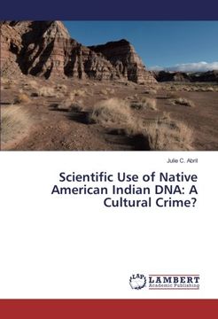 portada Scientific Use of Native American Indian DNA: A Cultural Crime?