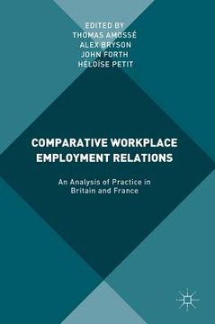 portada Comparative Workplace Employment Relations: An Analysis of Practice in Britain and France