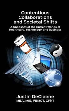 portada Contentious Collaborations and Societal Shifts: A Snapshot of the Current Worlds of Healthcare, Technology, and Business (en Inglés)