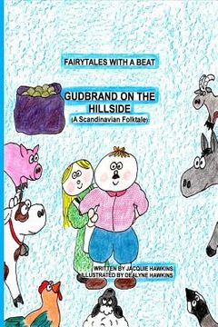portada Gudbrand on the Hillside: Part of the Fairytales with a Beat series, a Scandinavian Folktale (in English)