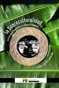 portada La Sobreculturalidad: a la luz de lo observado en culturas indígenas