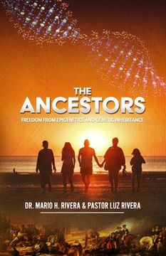 portada The Ancestors: Freedom from Epigenetics and Genetic Inheritance