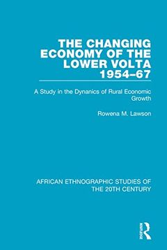 portada The Changing Economy of the Lower Volta 1954-67 (African Ethnographic Studies of the 20Th Century) (en Inglés)