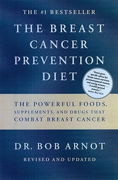 portada the breast cancer prevention diet: the powerful foods, supplements, and drugs that can save your life (en Inglés)