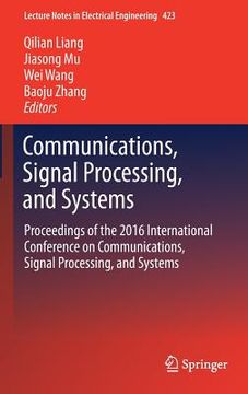 portada Communications, Signal Processing, and Systems: Proceedings of the 2016 International Conference on Communications, Signal Processing, and Systems