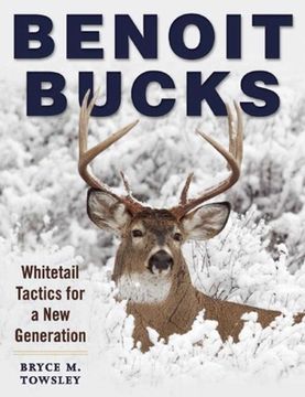 portada Benoit Bucks: Whitetail Tactics for a New Generation (en Inglés)
