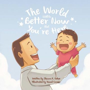 portada The World Will be Better Now that You're Here (en Inglés)