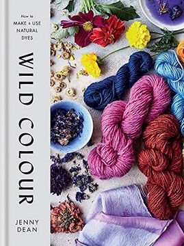 portada Wild Colour: How to Make and use Natural Dyes (en Inglés)