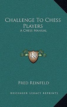 portada challenge to chess players: a chess manual (in English)