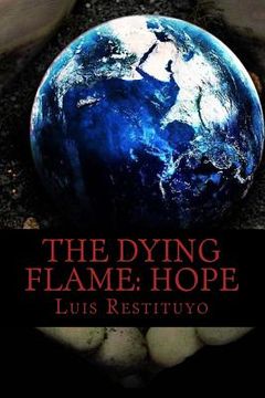 portada The Dying Flame: HOPE: "Everything is not what it seems" (en Inglés)