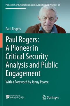 portada Paul Rogers: A Pioneer in Critical Security Analysis and Public Engagement: With a Foreword by Jenny Pearce (en Inglés)