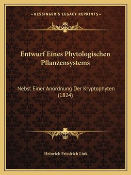 portada Entwurf Eines Phytologischen Pflanzensystems: Nebst Einer Anordnung Der Kryptophyten (1824) (en Alemán)