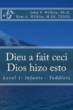 portada Dieu a fait ceci / Dios hizo esto: Level 1: Infants - Toddlers (Bilingual Books for Children) (French Edition)