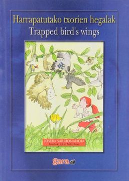 portada Harrapatutako Txorien Hegalak = Trapped Bird'S Wings (Narrazioak) (en Euskera)