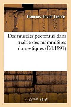 portada Des Muscles Pectoraux Dans La Serie Des Mammiferes Domestiques (Sciences) (French Edition)