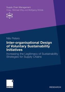 portada inter-organisational design of voluntary sustainability initiatives: increasing the legitimacy of sustainability strategies for supply chains (en Inglés)