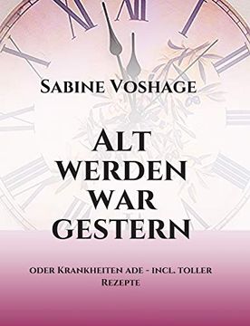 portada Alt Werden war Gestern (in German)