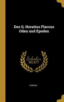 portada Des Q. Horatius Flaccus Oden und Epoden (en Inglés)