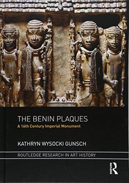 portada The Benin Plaques: A 16th Century Imperial Monument