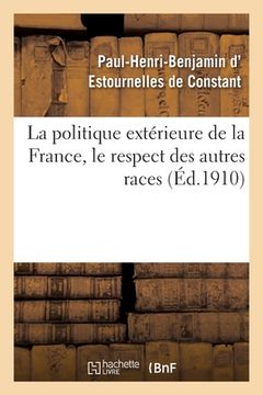 portada La politique extérieure de la France, le respect des autres races (in French)