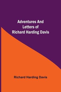 portada Adventures and Letters of Richard Harding Davis (in English)