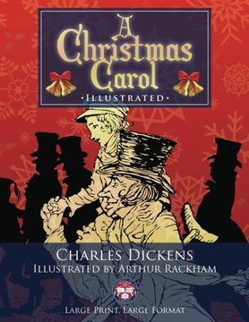 portada A Christmas Carol - Illustrated, Large Print, Large Format: Giant 8. 5" x 11" Size: Large, Clear Print & Pictures - Illustrated by Arthur Rackham, Comp (en Inglés)