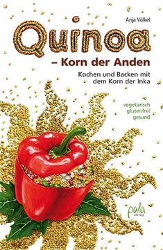 portada Quinoa - Korn der Anden: Kochen und Backen mit dem Korn der Inka, Vegetarisch - Glutenfrei - Gesund (en Alemán)