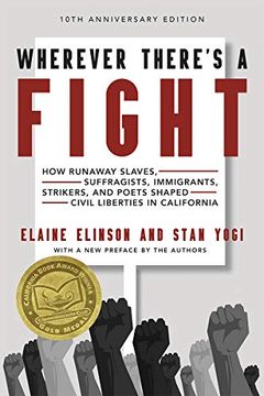 portada Wherever There's a Fight, 10Th Anniversary Edition: How Runaway Slaves, Suffragists, Immigrants, Strikers, and Poets Shaped Civil Liberties in California (libro en Inglés)