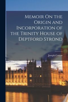 portada Memoir On the Origin and Incorporation of the Trinity House of Deptford Strond (en Inglés)