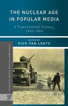 portada The Nuclear Age in Popular Media: A Transnational History, 1945-1965 (en Inglés)